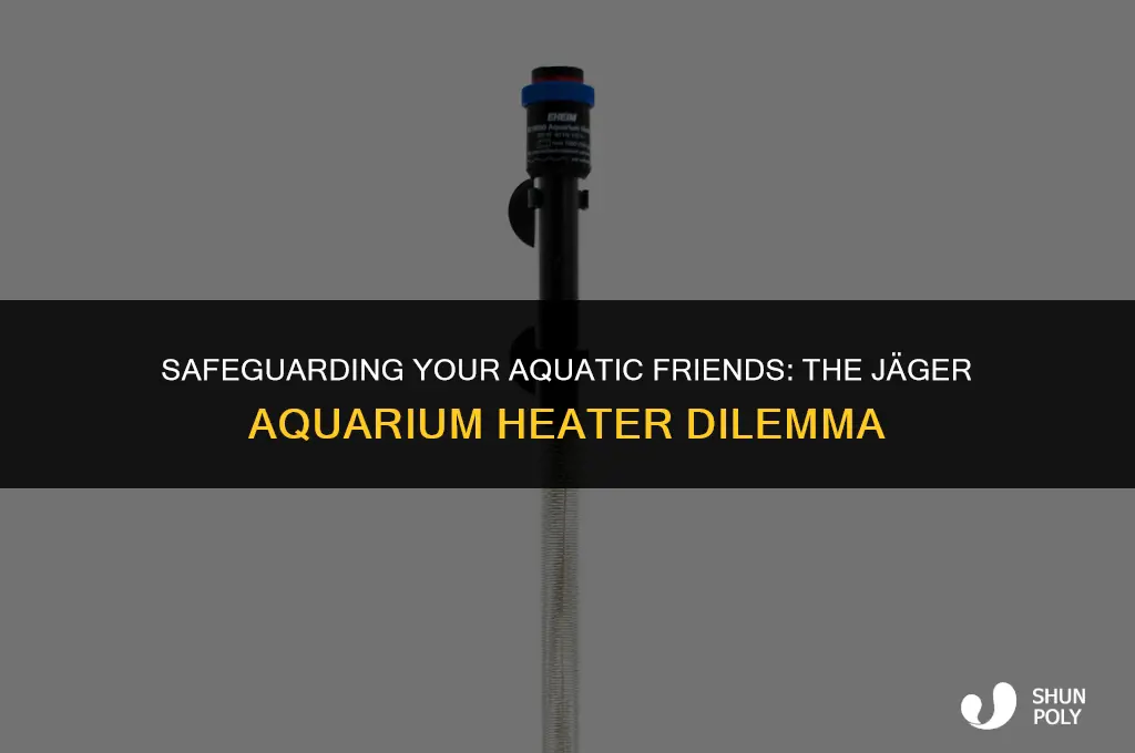does the jager aquarium heater need a plastic cage