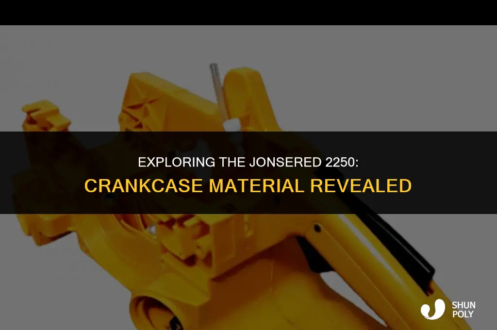 does the jonsered 2250 have a plastic crankcase