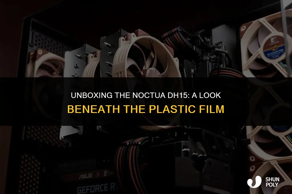 does the noctua dh15 have a plastic film