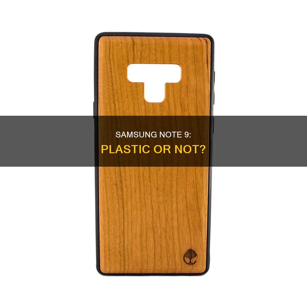 does the note 9 have plastic