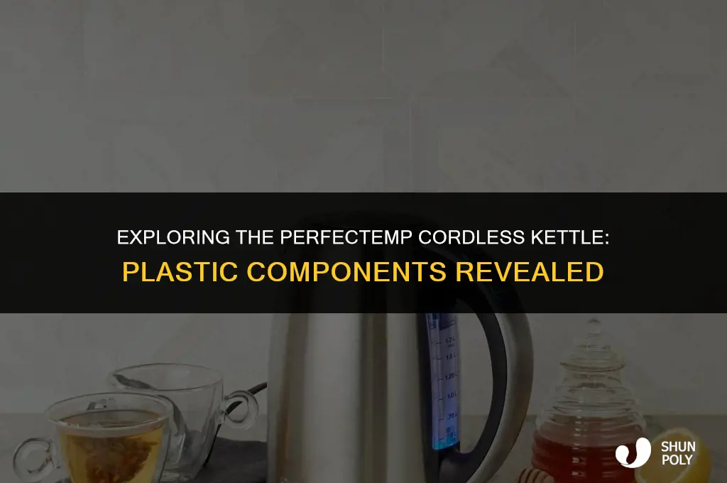 does the perfectemp cordless electric kettle have plastic
