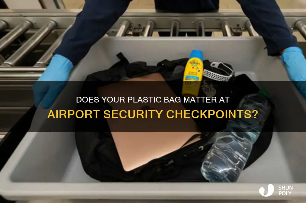does the plastic bag matter in the airport