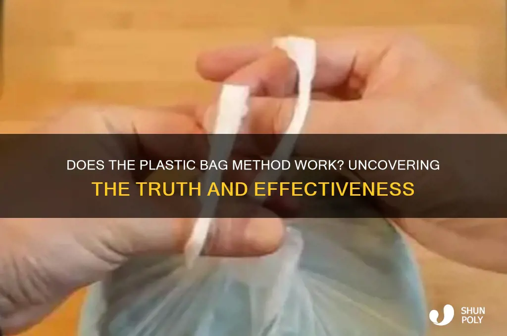 does the plastic bag method work