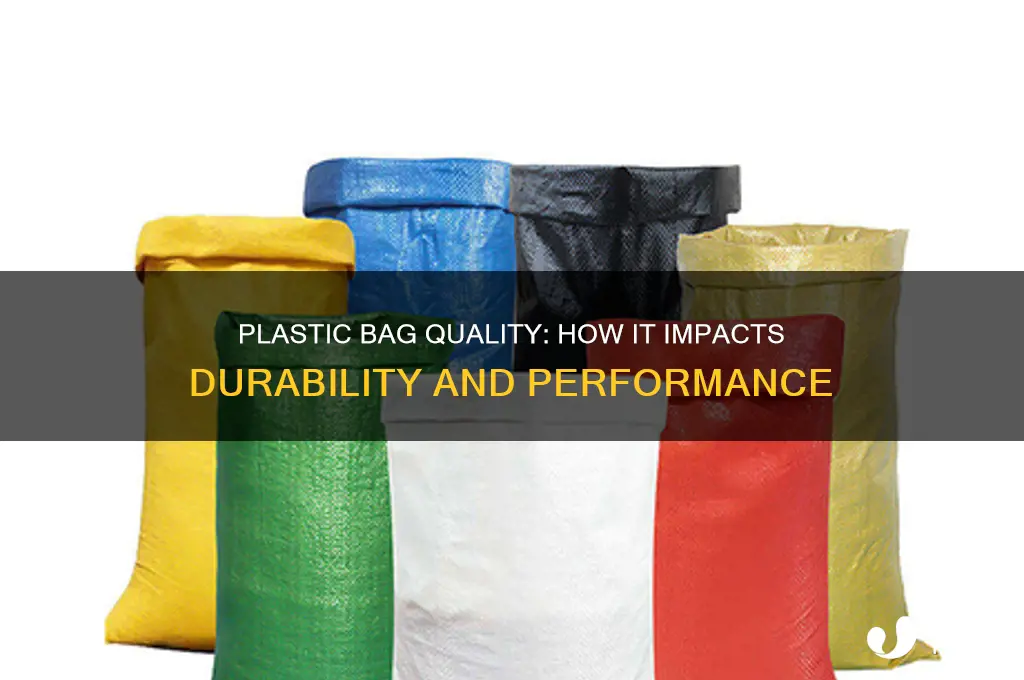 does the quality of a plastic bag affect its effectiveness