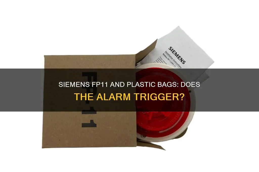 does the siemens fp11 go off with a plastic bag
