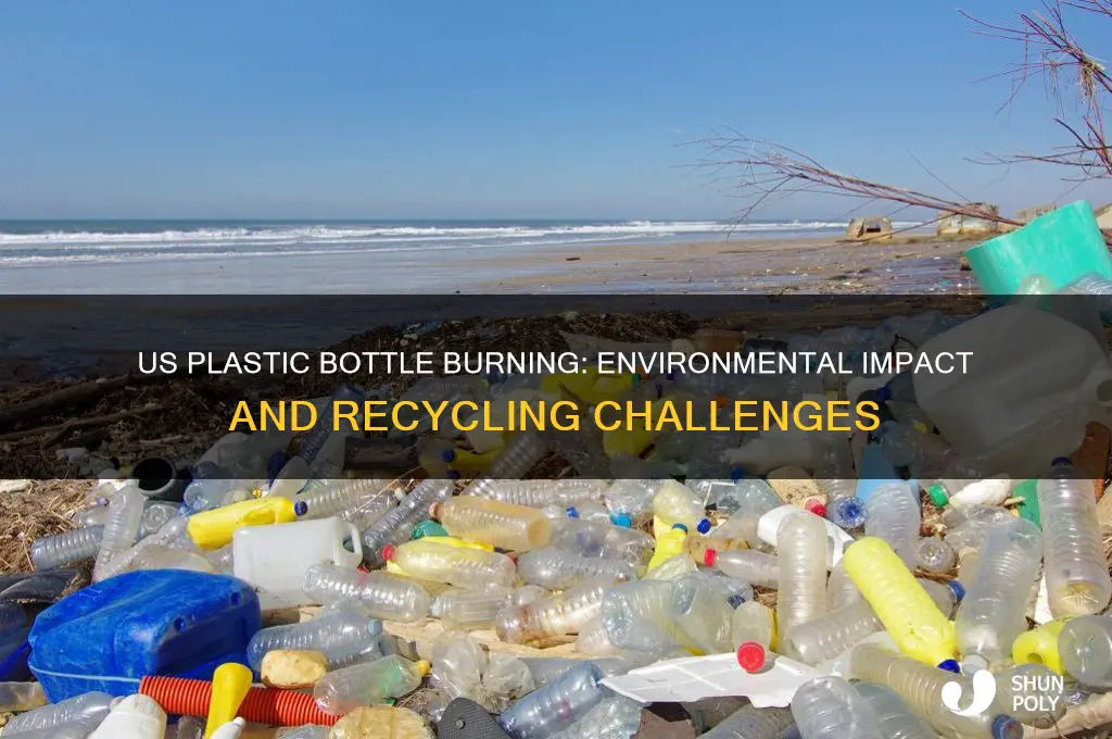 does the us burn plastic water bottles