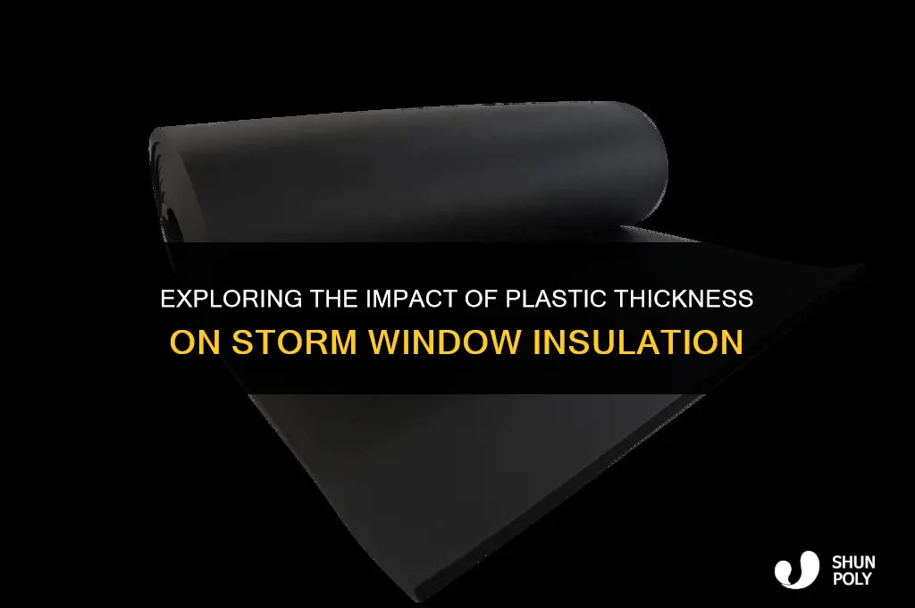 does thickness of plastic affect insulation value of storm window