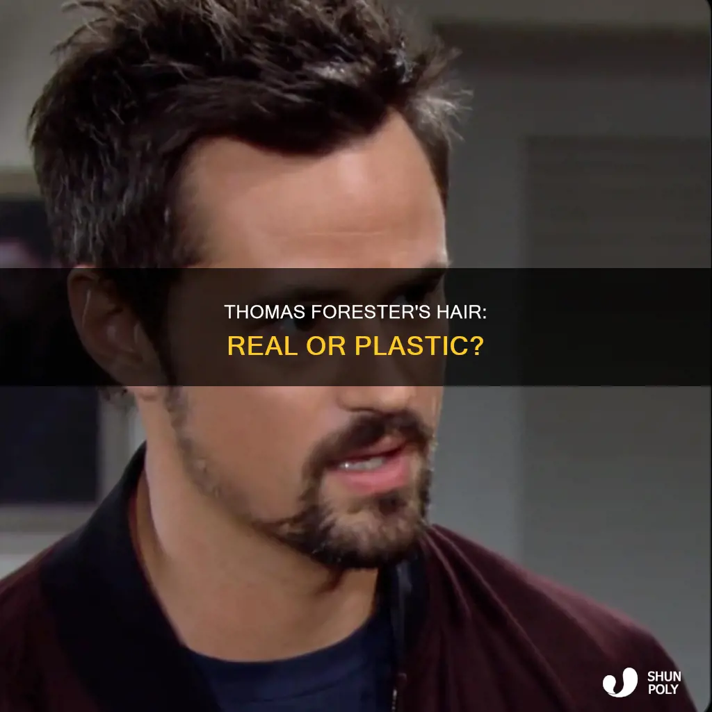does thomas forester have plastic hair