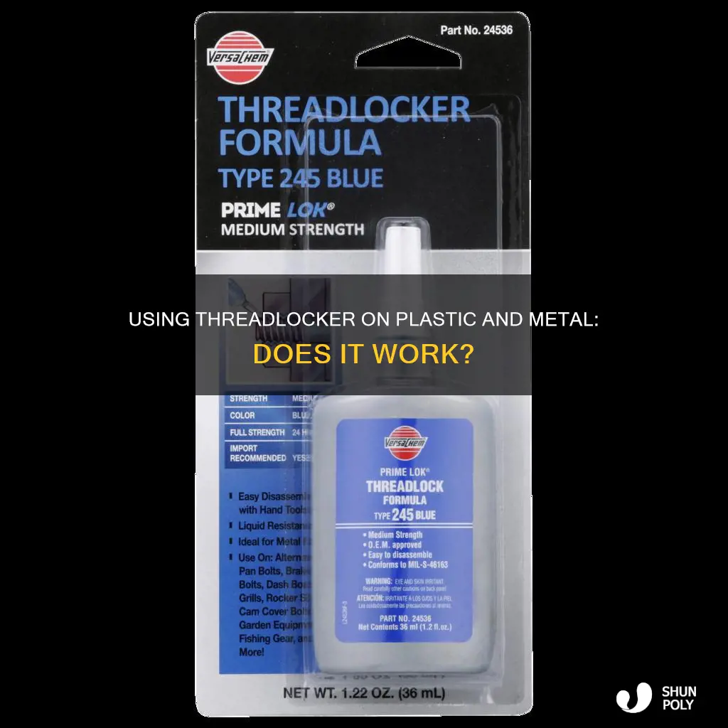 does threadlocker wook on plastic and metal