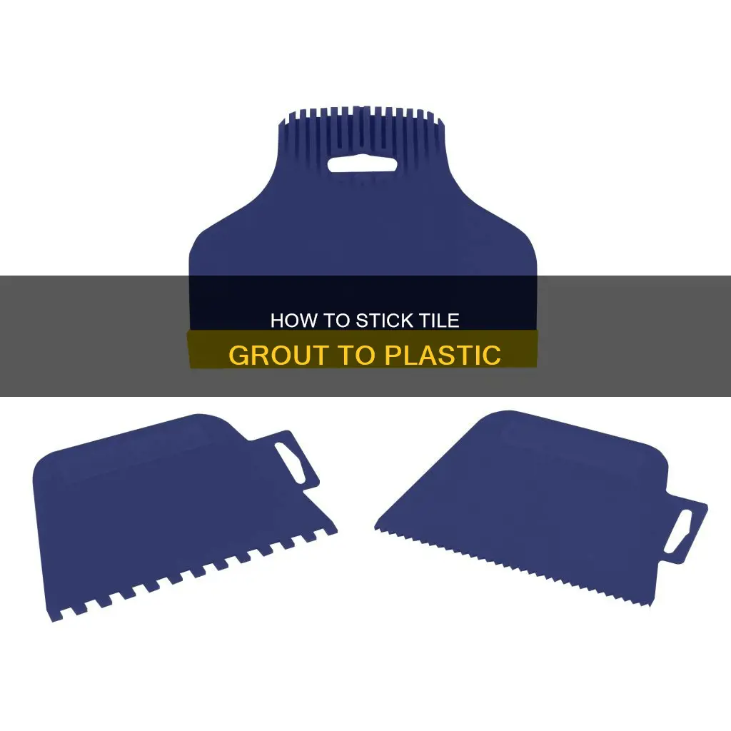 does tile grout stick to plastic