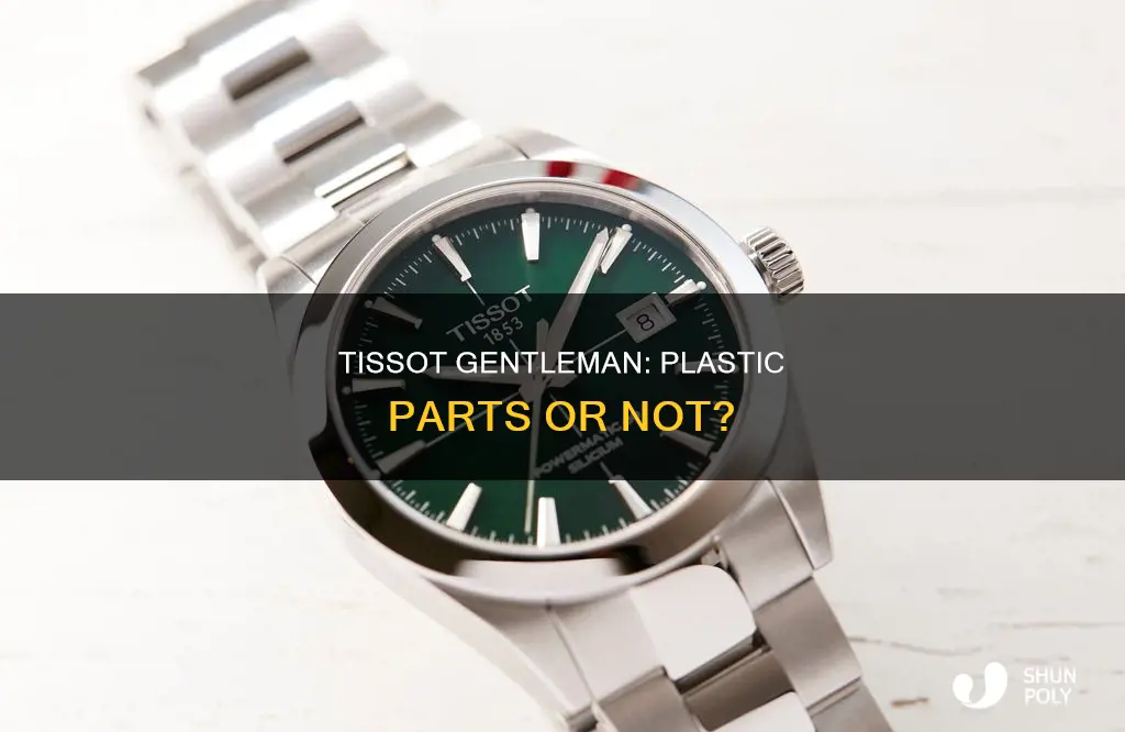 does tissot gentleman have plastic parts