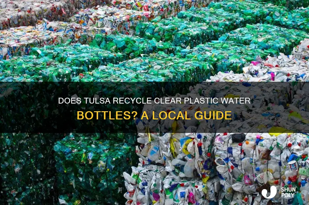 does tulsa recycle clear plastic water bottles