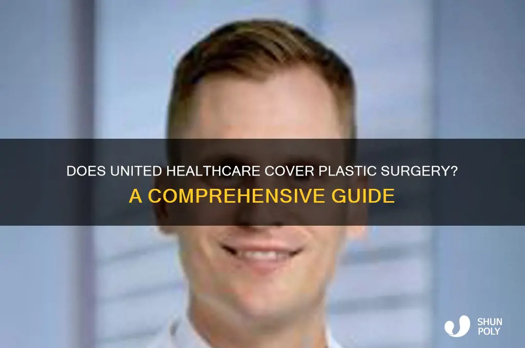 does united healthcare cover plastic surgery
