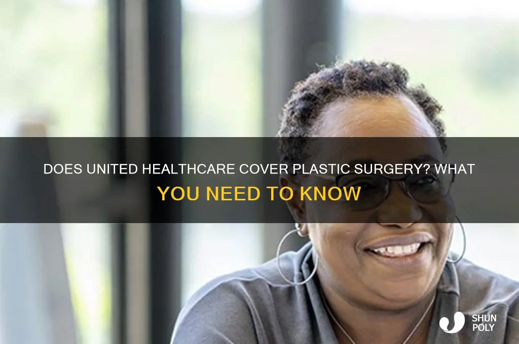 does united healthcare insurance cover plastic surgery