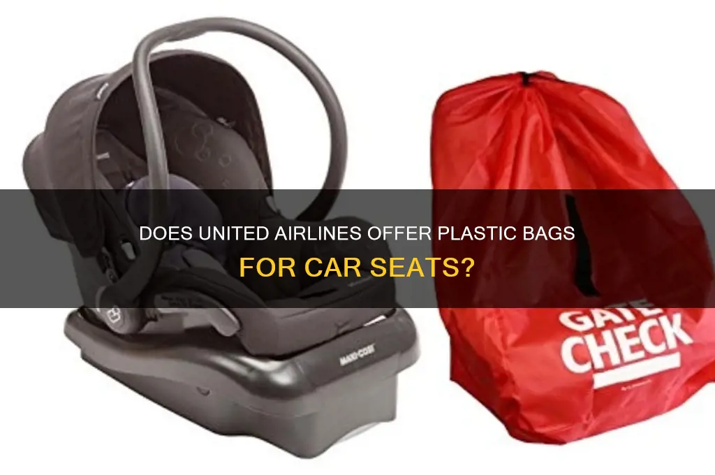 does united provide plastic bag to cover car seat