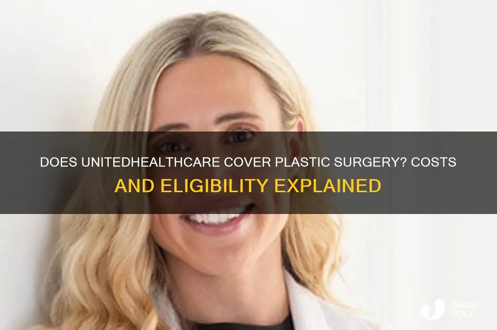 does unitedhealthcare pay for plastic surgery