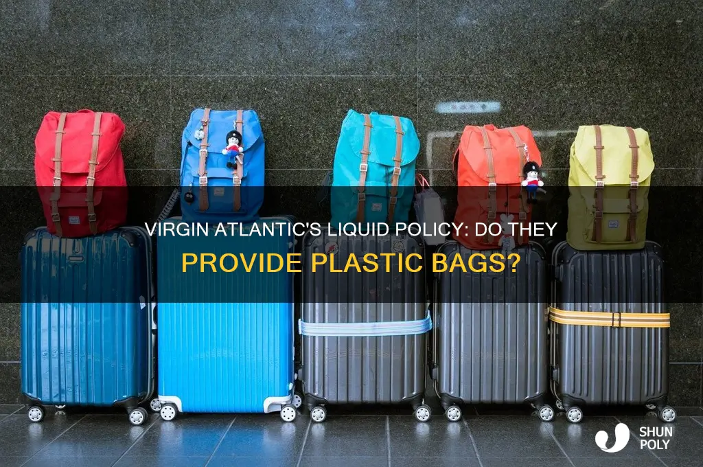 does virgin atlantic supply plastic bags for liquids
