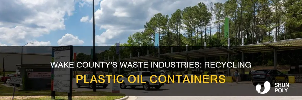 does wake county waste industries recycle plastic oil containers