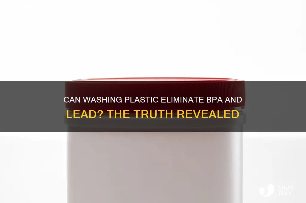 does washing plastic remove bpa or lead