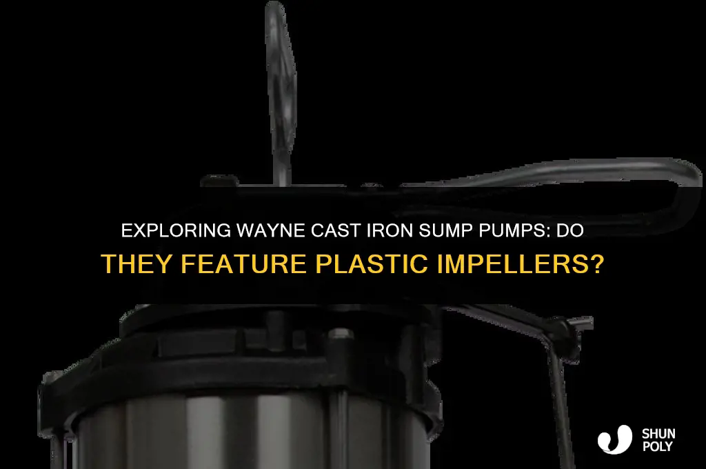 does wayne cast iron sump pumps have plastic impellers
