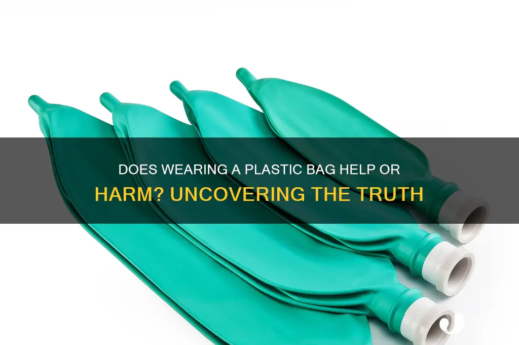 does wearing a plastic bag help