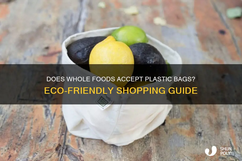 does whole foods take plastic bags