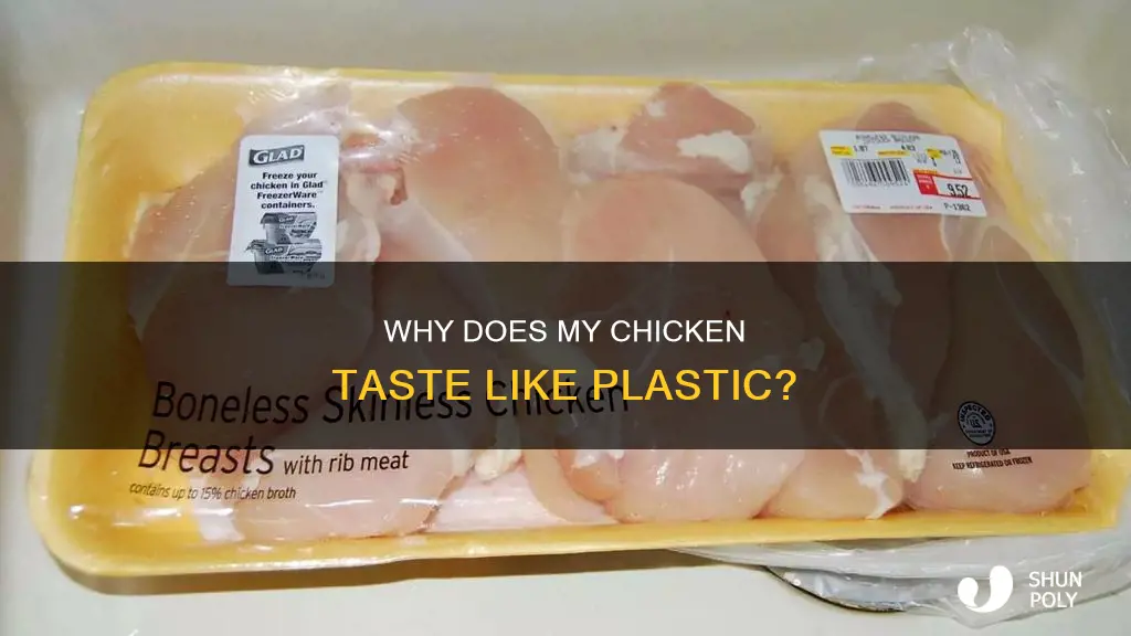 does your chicken taste like plastic