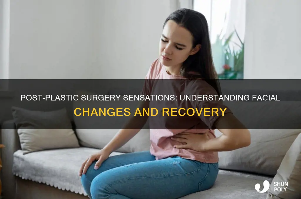 does your face feel different after plastic surgery