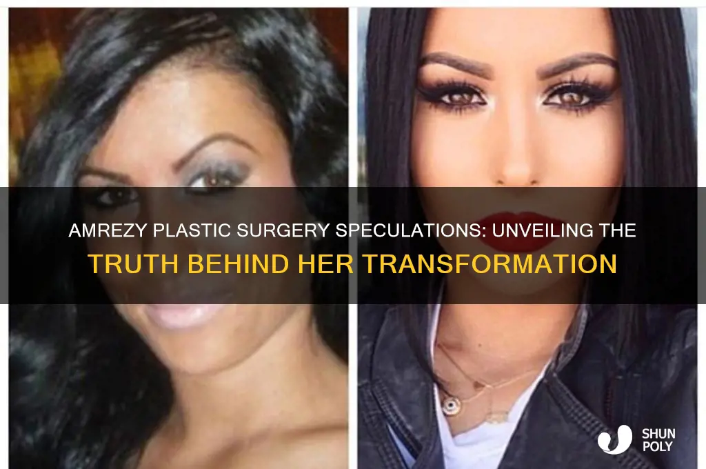 has amrezy had plastic surgery
