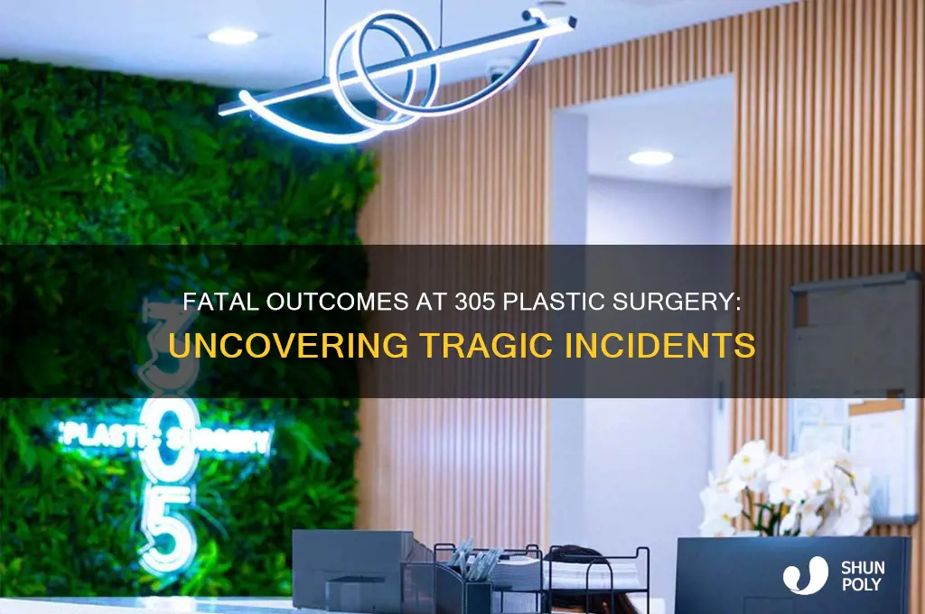 has anyone died at 305 plastic surgery