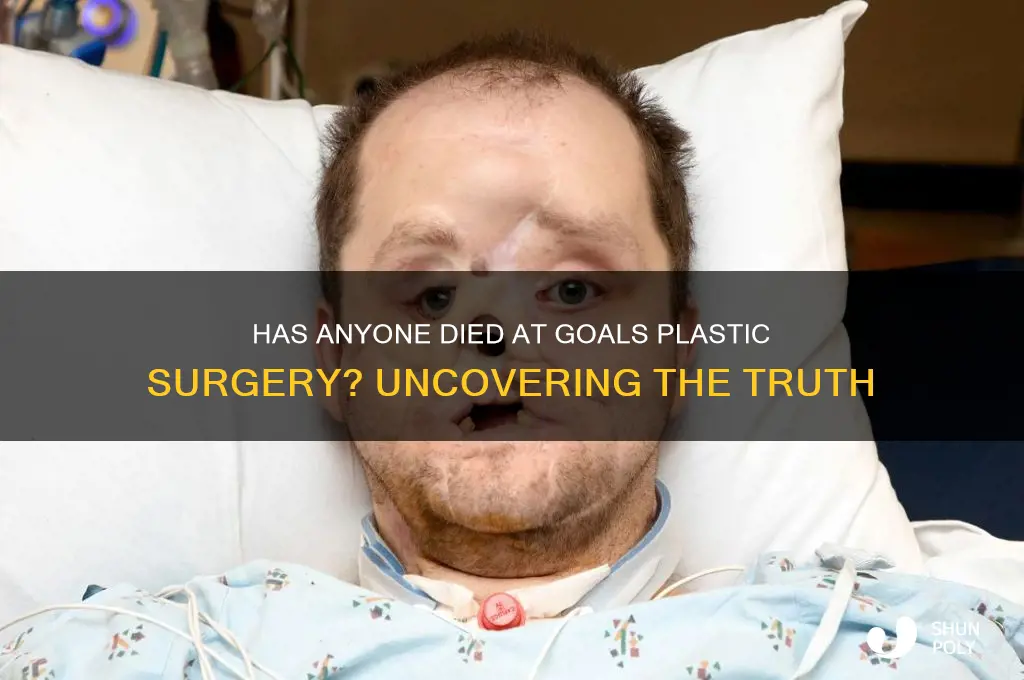 has anyone died at goals plastic surgery