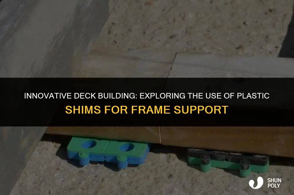 has anyone ever set a deck frame on plastic shims