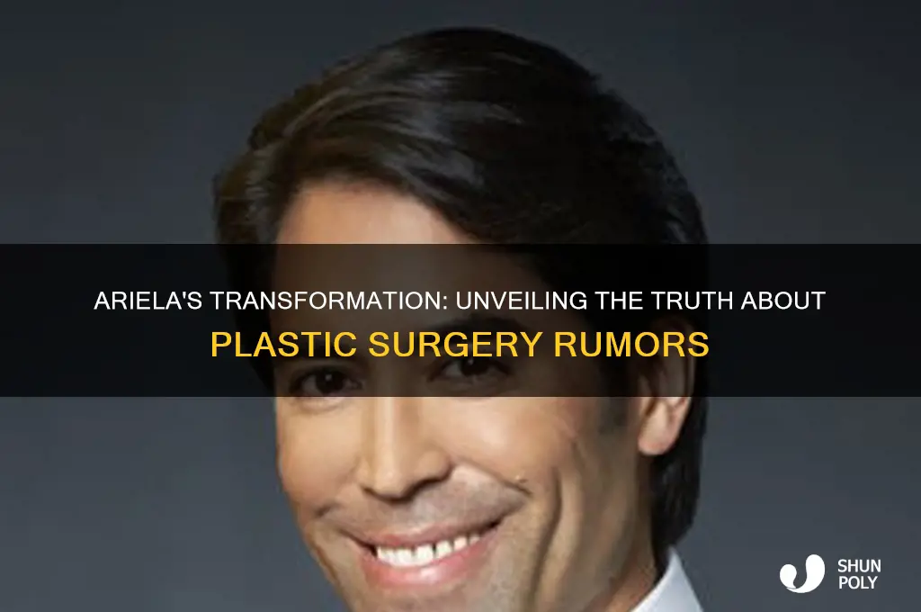 has ariela had plastic surgery