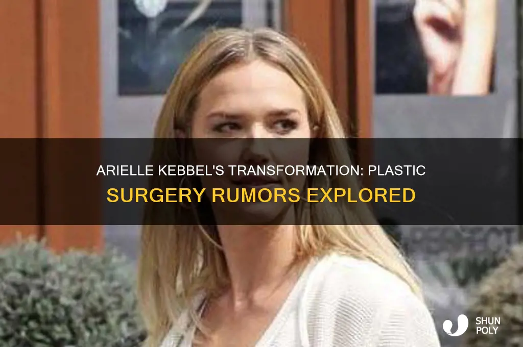 has arielle kebbel had plastic surgery