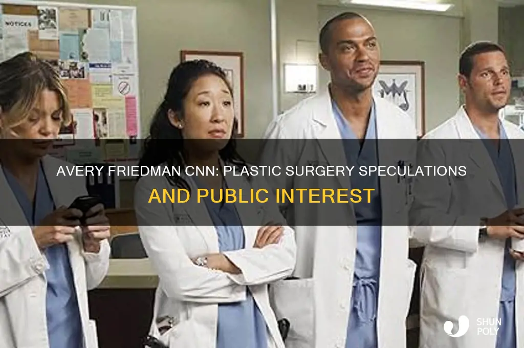 has avery friedman atty on cnn had plastic surgery