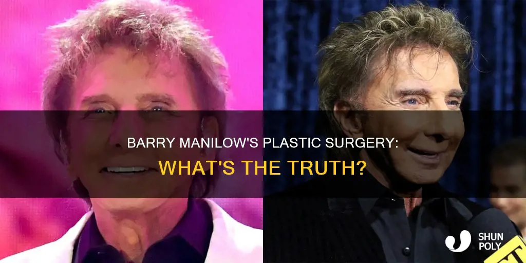 has barry manilow had plastic surgury