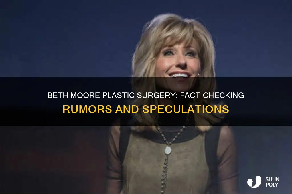 has beth moore had plastic surgery