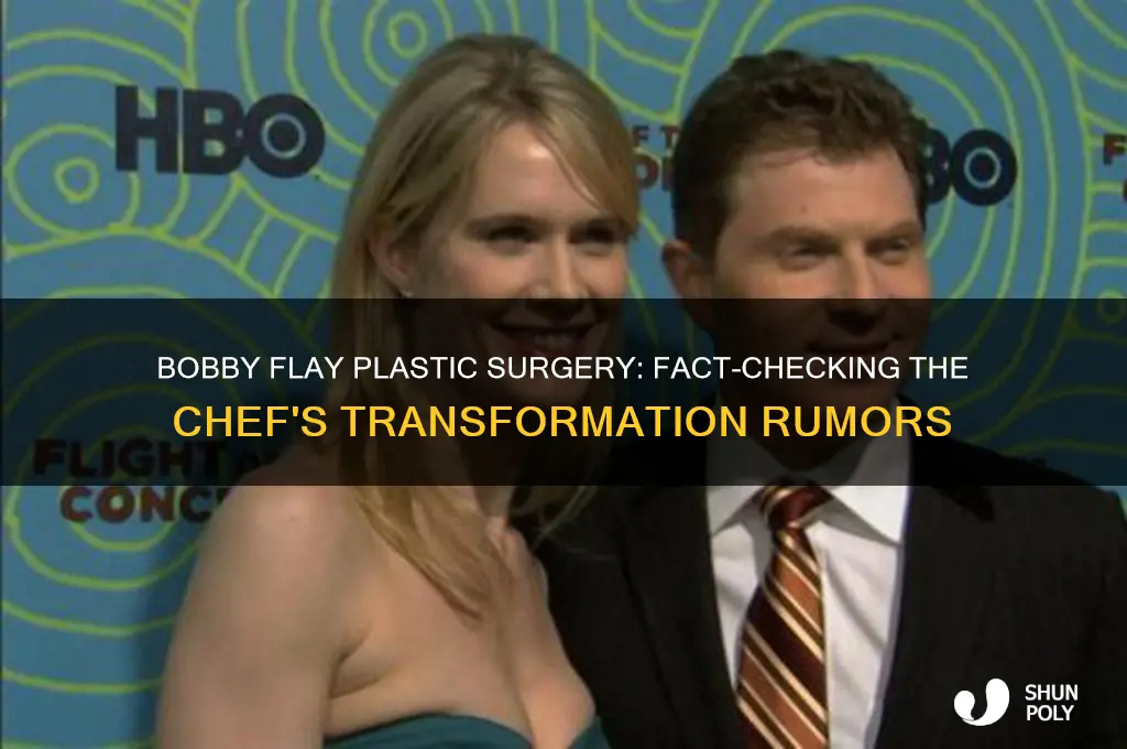 has bobby flay had plastic surgery
