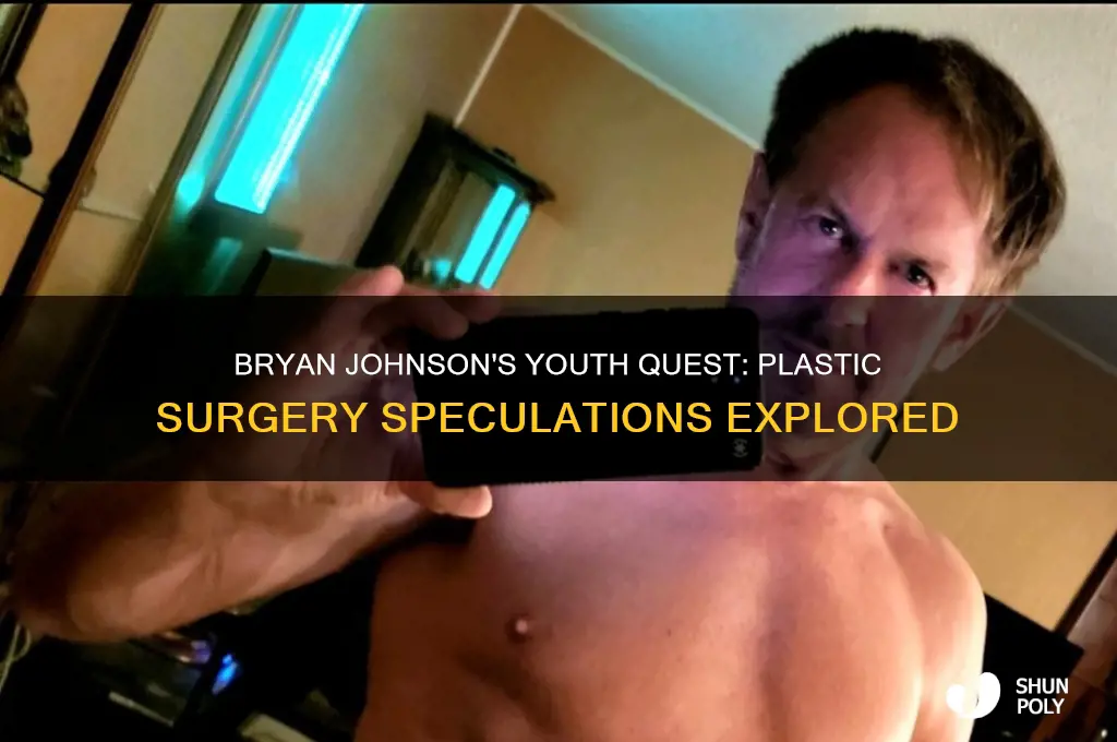 has bryan johnson had plastic surgery