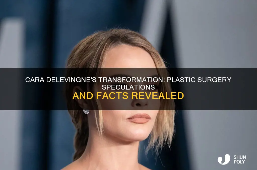 has cara delevingne had plastic surgery