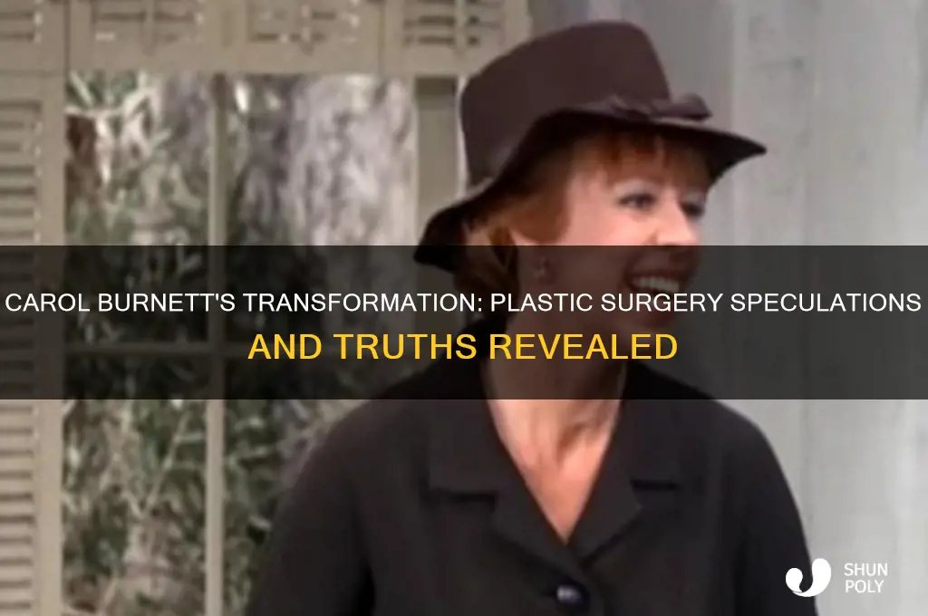 has carol burnett had plastic surgery