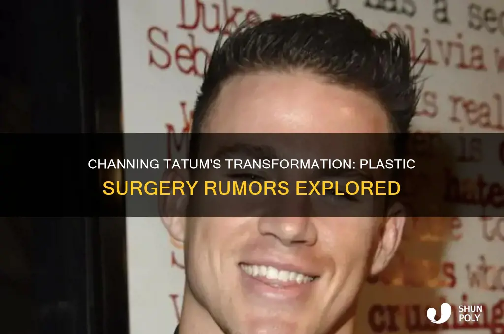 has channing tatum had any plastic surgery