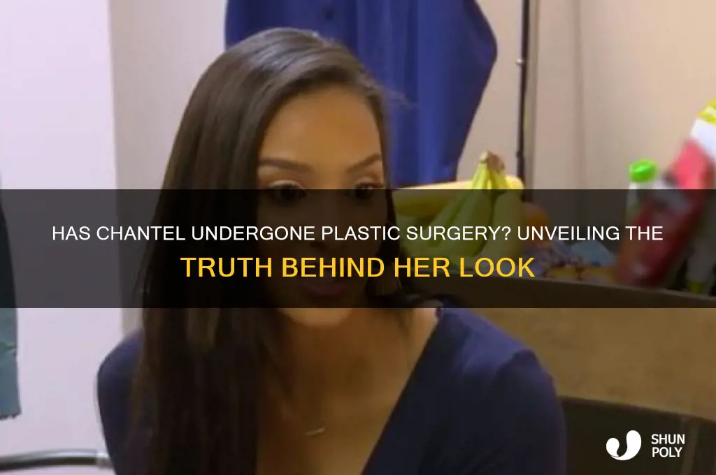 has chantel had plastic surgery