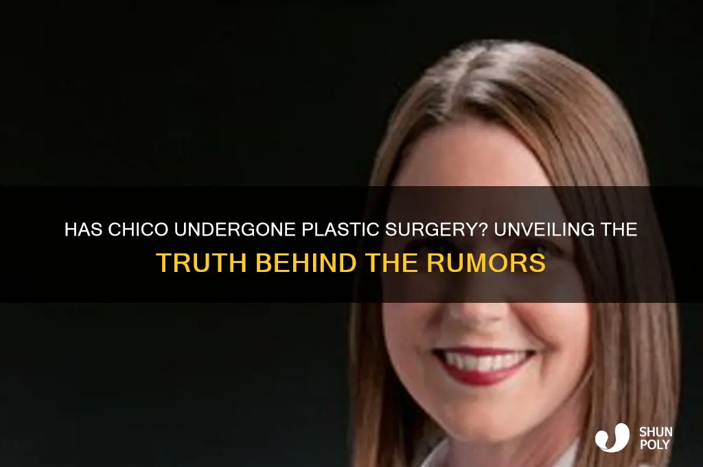 has chico had plastic surgery