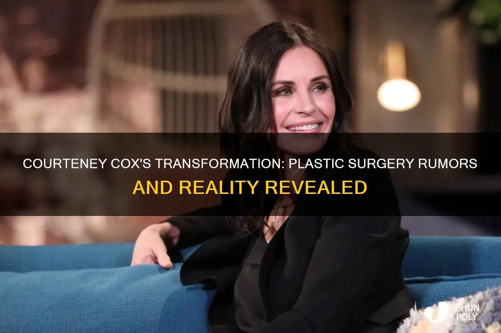 has courteney cox had plastic surgery