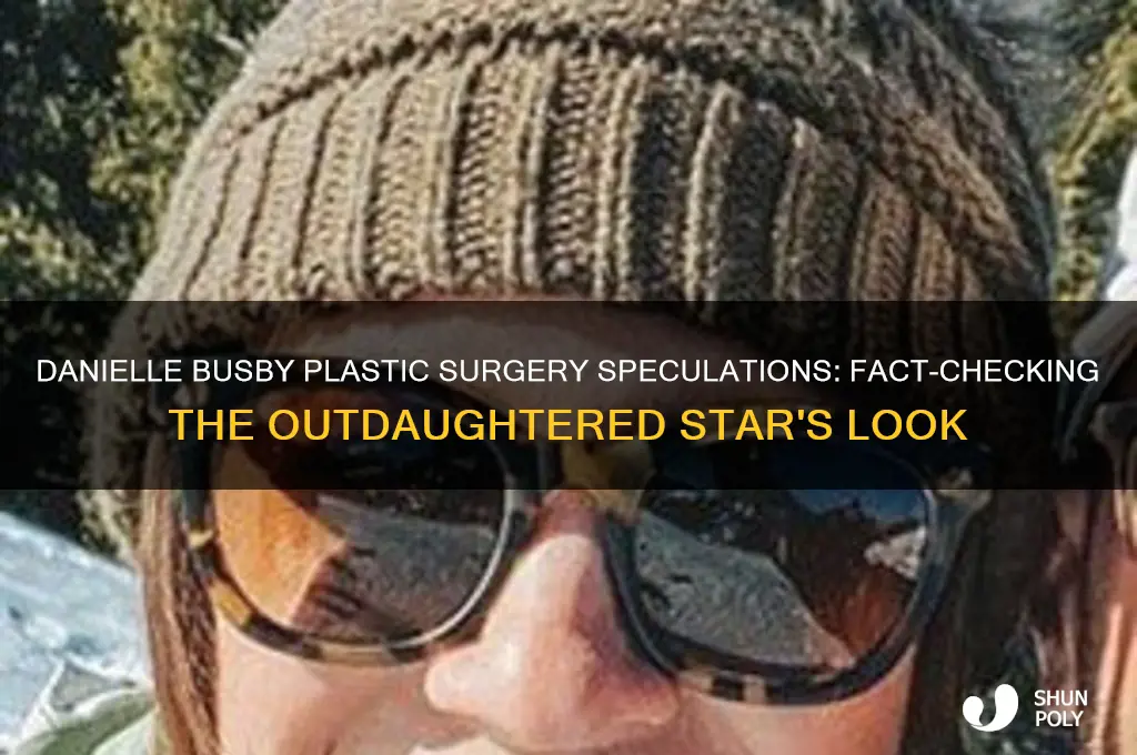 has danielle busby had plastic surgery