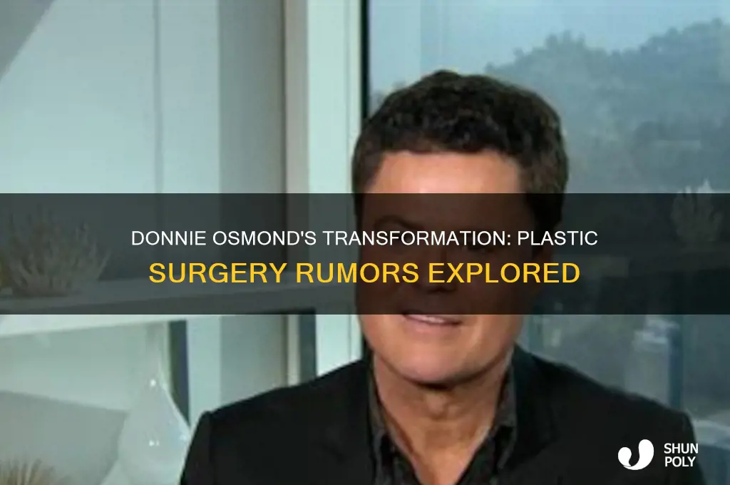 has donnie osmond had plastic surgery