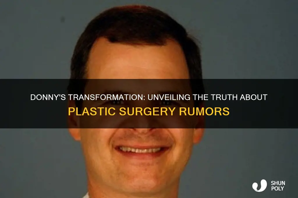 has donny had plastic surgery