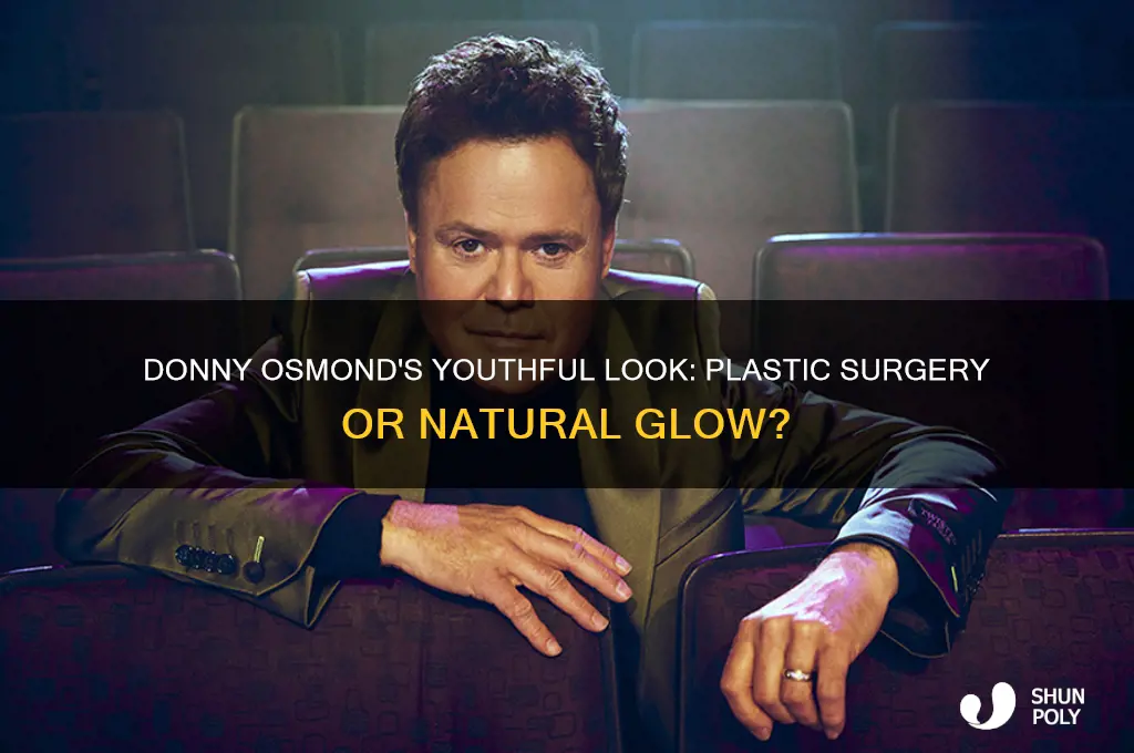 has donny osmond had plastic surgery