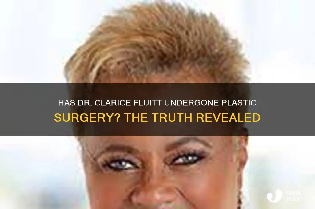 has dr clarice fluitt had plastic surgery